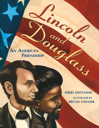Lincoln and Douglass: An American Friendship by Nikki Giovanni
