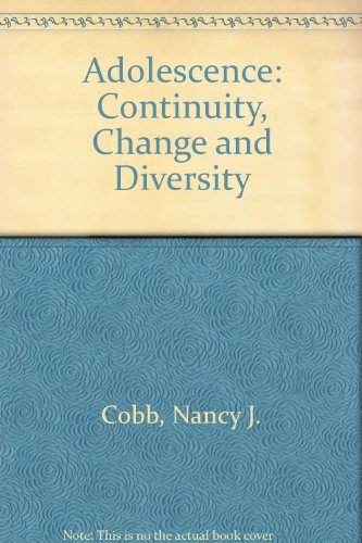 Adolescence: Continuity, Change, and Diversity by Nancy J. Cobb