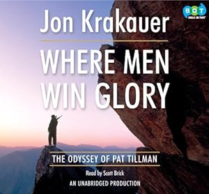 Where Men Win Glory: the Odyssey of Pat Tillman