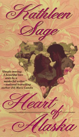 Heart of Alaska by Kathleen Sage