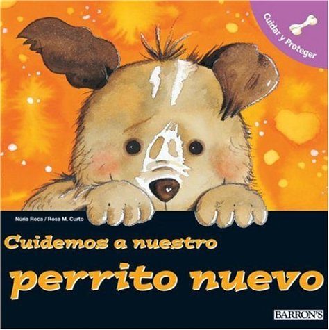 Cuidemos a Nuestro Perrito Nuevo by Rosa M. Curto