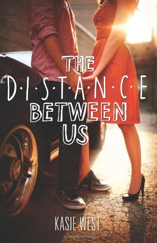The Distance Between Us by Kasie West