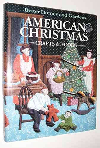 Better Homes and Gardens American Christmas Crafts and Foods (Better homes and garden books) by Better Homes and Gardens Books
