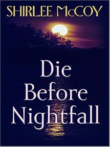 Die Before Nightfall (The Lakeview Series #2) (Steeple Hill Love Inspired Suspense #5)