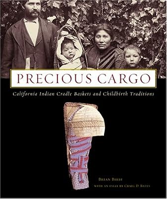 Precious Cargo: California Indian Cradle Baskets and Childbirth Traditions