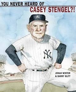 You Never Heard of Casey Stengel?!