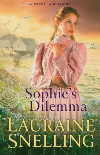 Sophie's Dilemma by Lauraine Snelling