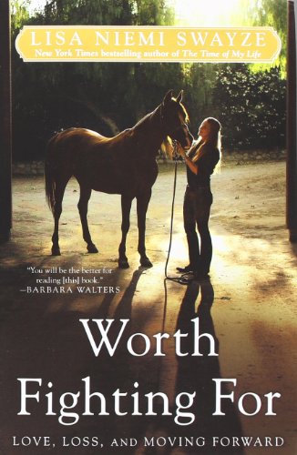 Worth Fighting For: Love, Loss, and Moving Forward by Lisa Niemi Swayze