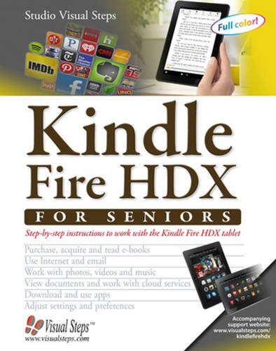 Kindle Fire HDX for Seniors: Step-by-Step Instructions to Work with the Kindle Fire HDX Tablet by Studio Visual Steps