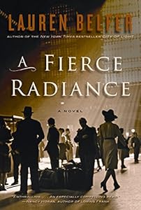 A Fierce Radiance: A Novel