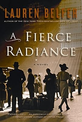 A Fierce Radiance: A Novel