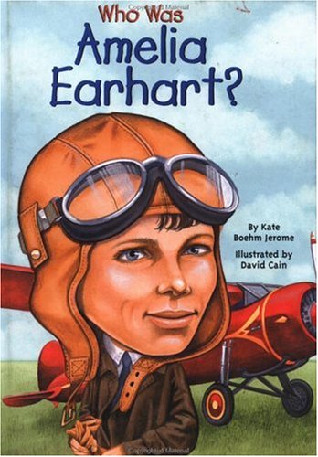 Who Was Amelia Earhart? by Kate Boehm Jerome