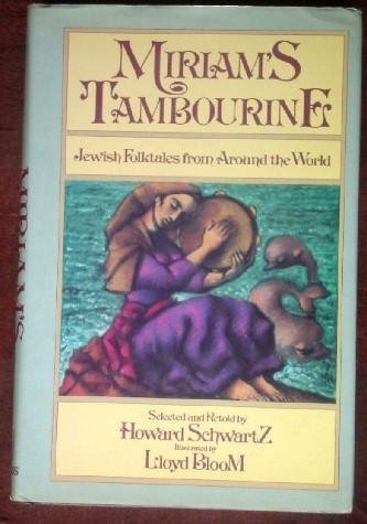 Miriam's Tambourine: Jewish Folktales from Around the World by Howard Schwartz