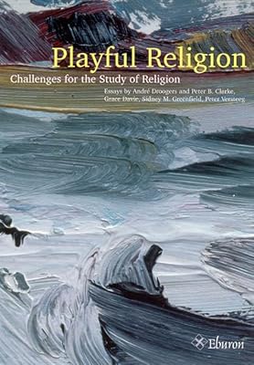 Playful Religion: Challenges for the Study of Religion