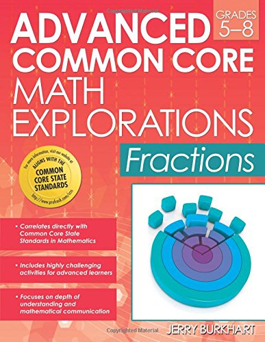 Advanced Common Core Math Explorations: Fractions by Jerry Burkhart