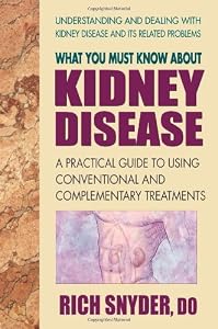 What You Must Know About Kidney Disease