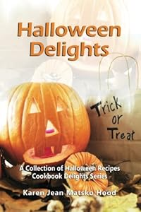 Halloween Delights Cookbook: A Collection of Halloween Recipes