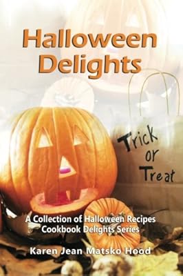 Halloween Delights Cookbook: A Collection of Halloween Recipes
