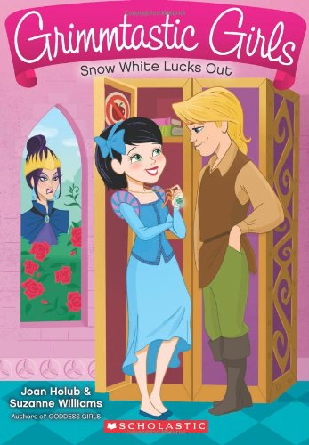 Grimmtastic Girls #3: Snow White Lucks Out by Joan Holub