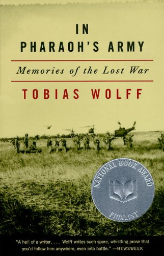In Pharaoh's Army: Memories of the Lost War (Vintage) by Tobias Wolff
