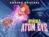 Invincible: Atom Eve [2023 TV movie]