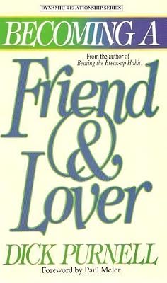 Becoming a Friend and Lover: Building a Quality Relationship That Lasts a Lifetime (Dynamic relationship series)