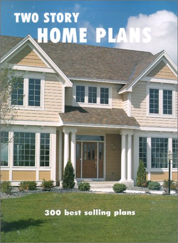 Two Story Home Plans: 300 Best Selling Plans by Garlinghouse Company