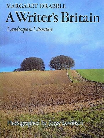 A Writer's Britain: Landscape in Literature by Margaret Drabble