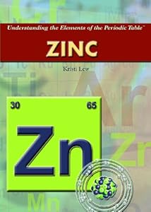 Zinc (Understanding the Elements of the Periodic Table)
