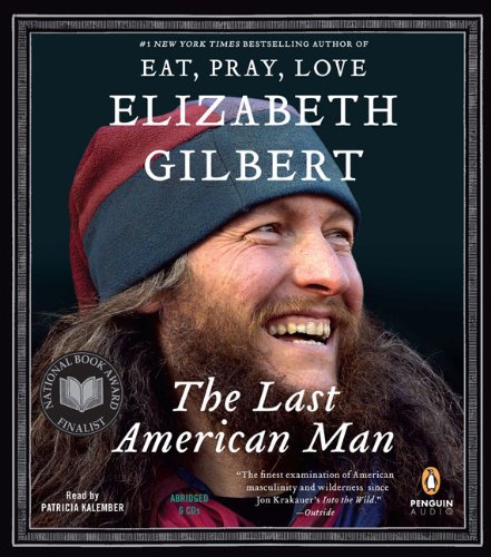 The Last American Man by Elizabeth Gilbert