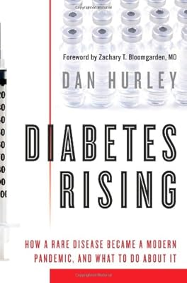 Diabetes Rising: How a Rare Disease Became a Modern Pandemic, and What to Do About It
