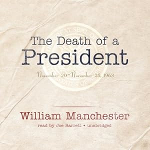 The Death of a President: November 20 - November 25, 1963