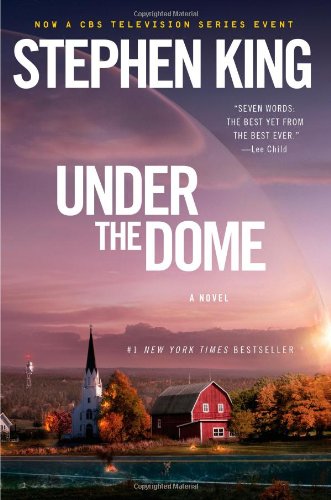 Under the Dome: A Novel by Stephen King