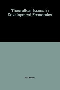 Theoretical Issues in Development Economics by Bhaskar Dutta