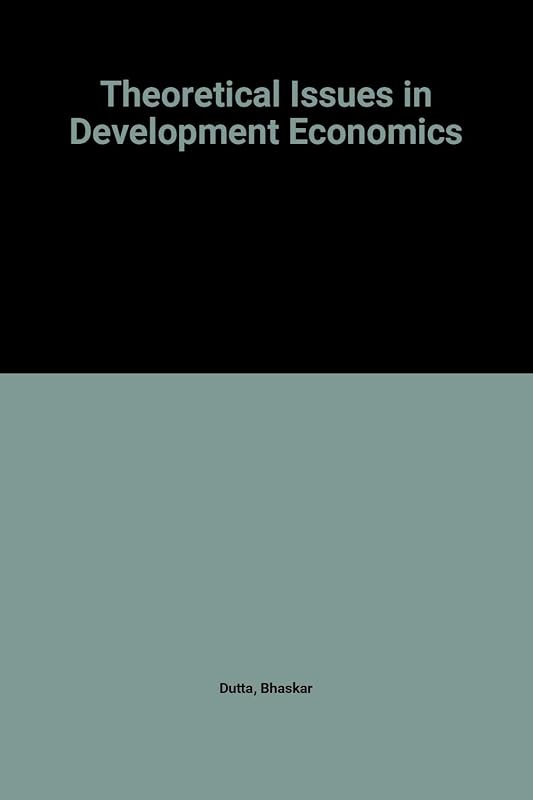 Theoretical Issues in Development Economics by Bhaskar Dutta
