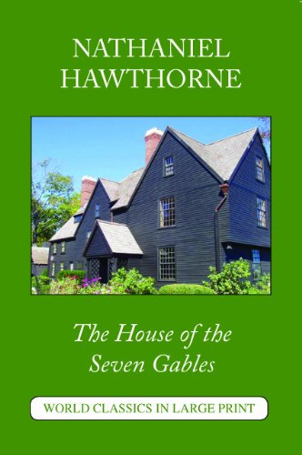 The House Of The Seven Gables by Nathaniel Hawthorne
