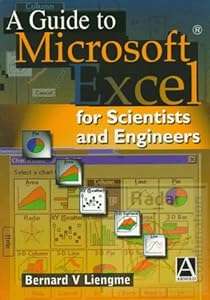 A Guide to Microsoft Excel for Scientists and Engineers by Bernard V. Liengme