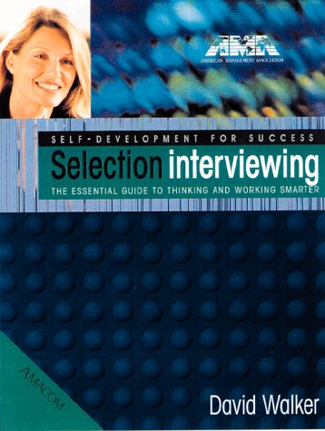 Selection Interviewing by David Walker