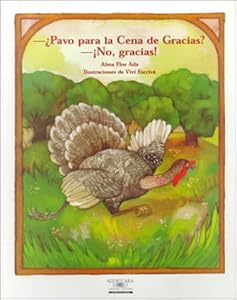 Pavo Por La Cena De Gracias? No, Gracias! / Turkey for Thanksgiving Dinner? No Thanks!