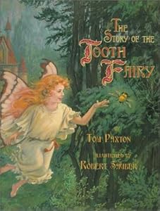 The Story of the Tooth Fairy: A Magical Tale for Children of Every Age by Tom Paxton