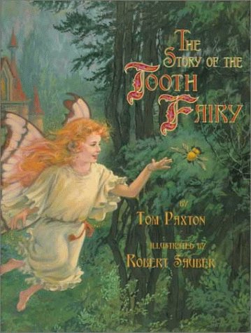 The Story of the Tooth Fairy: A Magical Tale for Children of Every Age by Tom Paxton