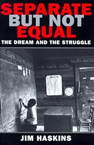 Separate but Not Equal: The Dream and the Struggle