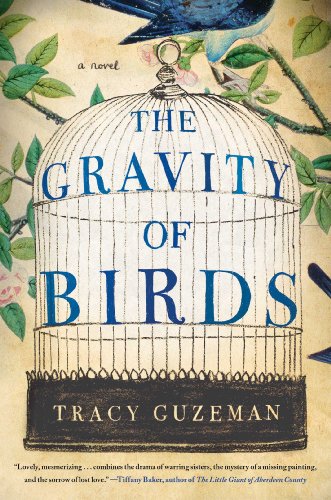 The Gravity of Birds: A Novel by Tracy Guzeman