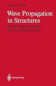Wave Propagation in Structures: An Fft Based Spectral Analysis Methodology by James F. Doyle