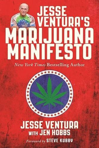 Jesse Ventura's Marijuana Manifesto by Jesse Ventura