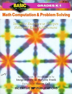 Math Computation and Problem Solving: Inventive Exercises to Sharpen Skills and Raise Achievement (Basic, Not Boring K to 1)