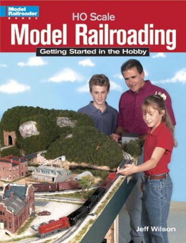 Ho Scale Model Railroading: Getting Started in the Hobby (Model Railroader Books) by Jeff Wilson