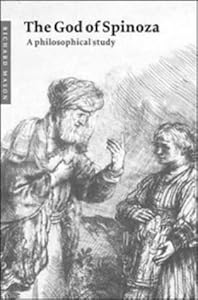 The God of Spinoza: A Philosophical Study by Richard Mason