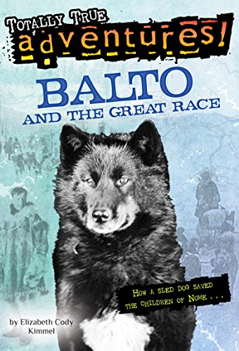 Balto and the Great Race by Elizabeth Cody Kimmel