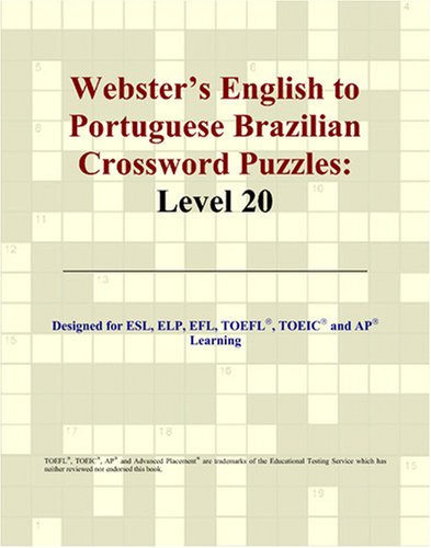 Webster's English to Portuguese Brazilian Crossword Puzzles: Level 20 by Philip M. Parker